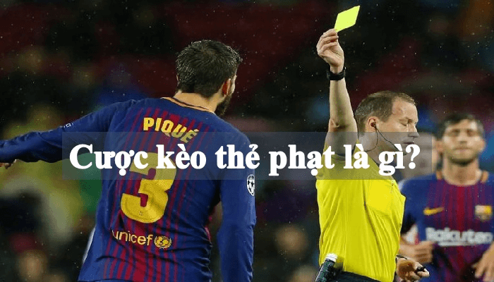 Kèo thẻ phạt là gì?